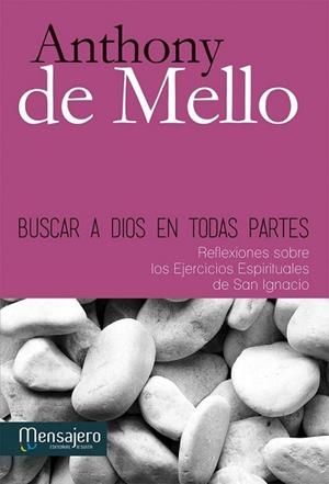 Buscar a Dios en todas partes | 9788427132252 | De Mello, Anthony | Librería Castillón - Comprar libros online Aragón, Barbastro