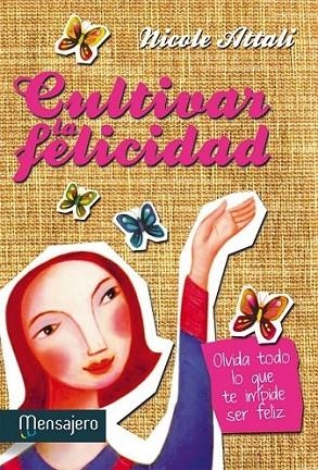 Cultiva la felicidad | 9788427134294 | Attali, Nicole | Librería Castillón - Comprar libros online Aragón, Barbastro
