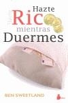 HAZTE RICO MIENTRAS DUERMES | 9788478088874 | SWEETLAND, BEN | Librería Castillón - Comprar libros online Aragón, Barbastro