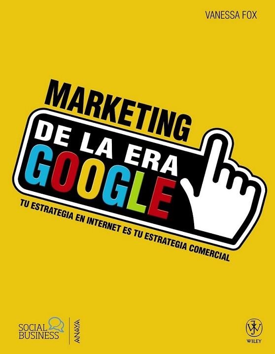 Marketing de la era Google | 9788441533219 | Fox, Vanessa | Librería Castillón - Comprar libros online Aragón, Barbastro