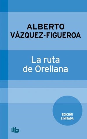 ruta de Orellana, La | 9788498727531 | Vazquez Figueroa, Alberto | Librería Castillón - Comprar libros online Aragón, Barbastro