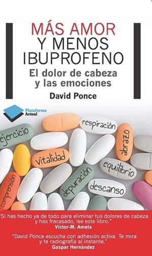 Más amor y menos ibuprofeno | 9788415750048 | Ponce, David | Librería Castillón - Comprar libros online Aragón, Barbastro
