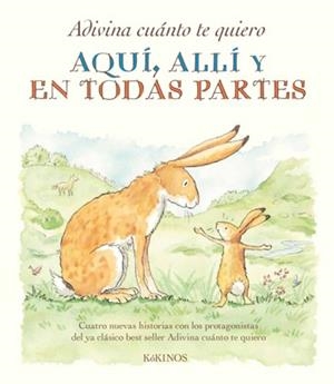 Adivina cuánto te quiero aquí, allí y en todas partes | 9788492750771 | McBratney, Sam | Librería Castillón - Comprar libros online Aragón, Barbastro