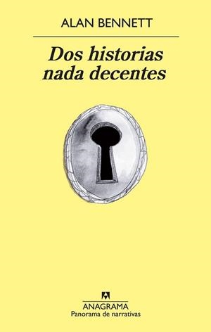 Dos historias nada decentes | 9788433978561 | Bennett, Alan | Librería Castillón - Comprar libros online Aragón, Barbastro
