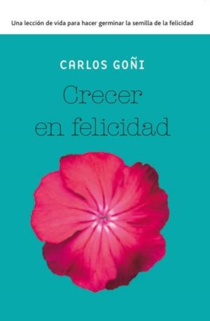 Crecer en felicidad | 9788490065341 | GOÑI ZUBIETA, CARLOS | Librería Castillón - Comprar libros online Aragón, Barbastro