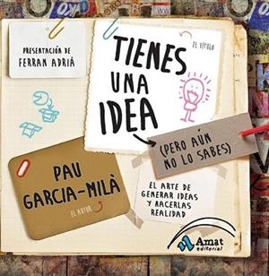TIENES UNA IDEA (PERO AÚN NO LO SABES) | 9788497356909 | GARCIA-MILA PUJOL, PAU | Librería Castillón - Comprar libros online Aragón, Barbastro