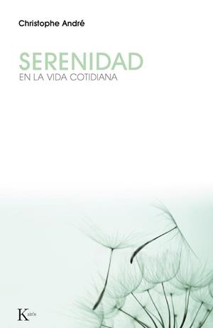 Serenidad en la vida cotidiana | 9788499882284 | André, Christophe | Librería Castillón - Comprar libros online Aragón, Barbastro
