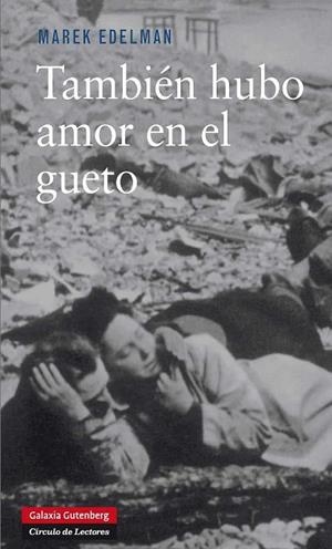 También hubo amor en el gueto | 9788415472421 | Edelman, Marek; Sawicka, Paula | Librería Castillón - Comprar libros online Aragón, Barbastro