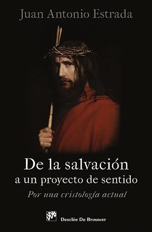 De la salvación a un proyecto de sentido | 9788433026156 | Estrada Díaz, Juan Antonio | Librería Castillón - Comprar libros online Aragón, Barbastro