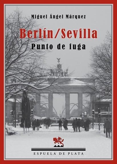 Berlín/Sevilla. Punto de fuga | 9788415177593 | Márquez Guerrero, Miguel Ángel | Librería Castillón - Comprar libros online Aragón, Barbastro