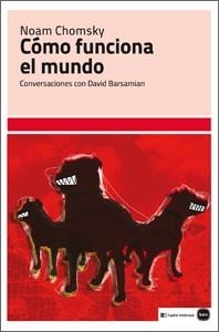 Cómo funciona el mundo | 9788492946464 | Chomsky, Noam | Librería Castillón - Comprar libros online Aragón, Barbastro