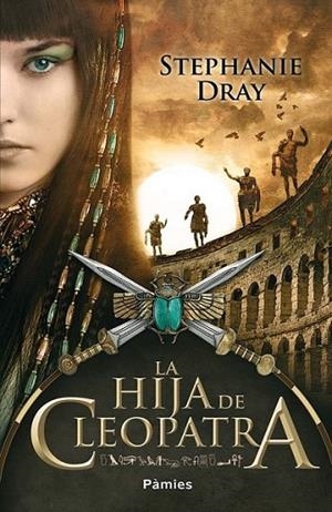 hija de Cleopatra, La | 9788415433163 | Dray, Stephanie | Librería Castillón - Comprar libros online Aragón, Barbastro