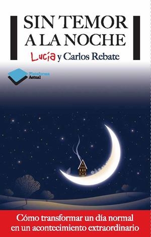 Sin temor a la noche | 9788415750406 | Rebate, Lucía y Carlos | Librería Castillón - Comprar libros online Aragón, Barbastro