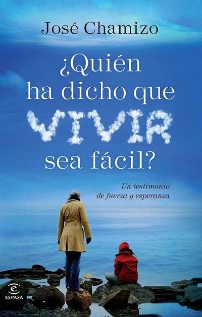 ¿Quién ha dicho que vivir sea fácil? | 9788467018486 | Chamizo de la Rubia, José | Librería Castillón - Comprar libros online Aragón, Barbastro