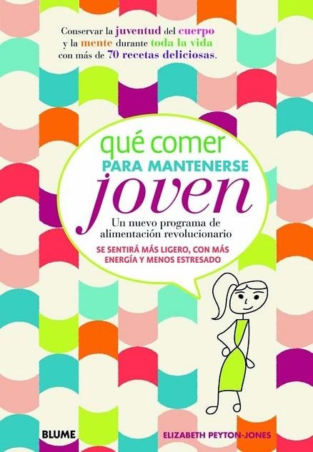 Qué comer para mantenerse joven | 9788415317104 | Peyton-Jones, Elizabeth | Librería Castillón - Comprar libros online Aragón, Barbastro
