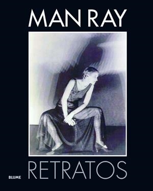 Man Ray. Retratos | 9788498016840 | Pepper, Terence; Warner, Marina | Librería Castillón - Comprar libros online Aragón, Barbastro