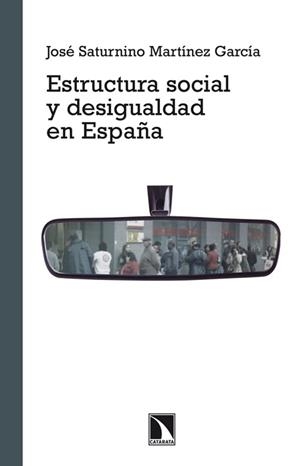 ESTRUCTURA SOCIAL Y DESIGUALDAD EN ESPAÑA | 9788483197912 | MARTINEZ GARCIA, JOSE SATURNINO | Librería Castillón - Comprar libros online Aragón, Barbastro