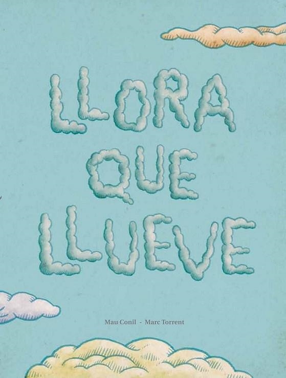 Llora que llueve | 9788494053351 | Conill Purgimon, Mª Eugènia | Librería Castillón - Comprar libros online Aragón, Barbastro
