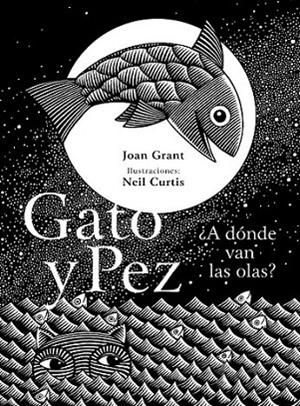 Gato y Pez : ¿A dónde van las olas? | 9788494033674 | Grant, Joan | Librería Castillón - Comprar libros online Aragón, Barbastro
