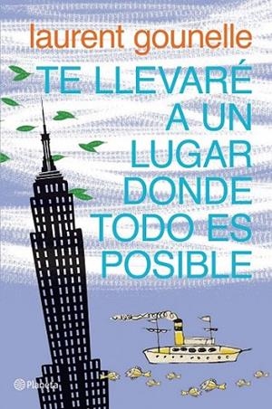 Te llevaré a un lugar donde todo es posible | 9788408072287 | Gounelle, Laurent | Librería Castillón - Comprar libros online Aragón, Barbastro