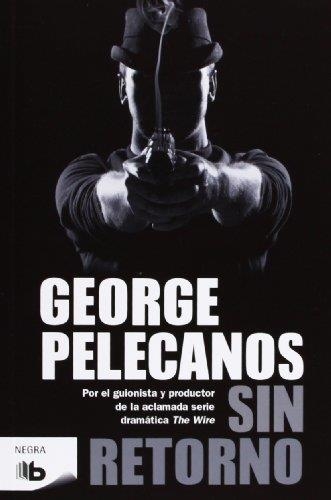 Sin retorno | 9788498727708 | George Pelecanos | Librería Castillón - Comprar libros online Aragón, Barbastro