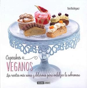 Cupcakes veganos | 9788475568249 | Rodríguez, Toni | Librería Castillón - Comprar libros online Aragón, Barbastro