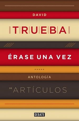 Érase una vez | 9788499922607 | David Trueba | Librería Castillón - Comprar libros online Aragón, Barbastro
