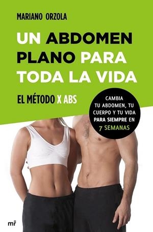 Un abdomen plano para toda la vida. El método X ABS | 9788427039810 | Orzola, Mariano | Librería Castillón - Comprar libros online Aragón, Barbastro