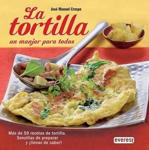La Tortilla, un manjar para todos | 9788444121529 | Crespo Fraga, Juan Manuel | Librería Castillón - Comprar libros online Aragón, Barbastro