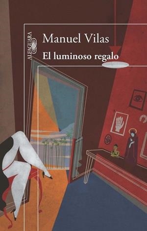 El luminoso regalo | 9788420414157 | Manuel Vilas Vidal | Librería Castillón - Comprar libros online Aragón, Barbastro