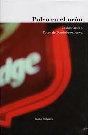 Polvo en el neón | 9788496911604 | Castán, Carlos; Leyva, Dominique | Librería Castillón - Comprar libros online Aragón, Barbastro