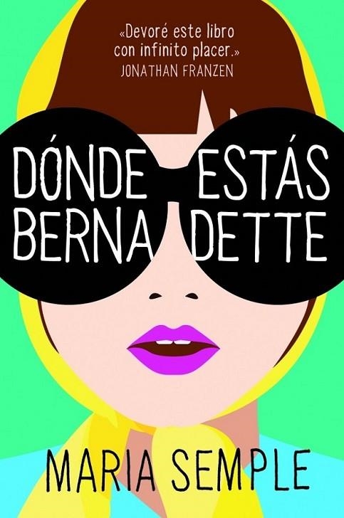 Dónde estás, Bernadette | 9788439725824 | Maria Semple | Librería Castillón - Comprar libros online Aragón, Barbastro