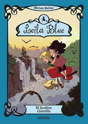 Leila Blue 3: El hechizo Clorofila | 9788467829334 | Dubini, Miriam | Librería Castillón - Comprar libros online Aragón, Barbastro