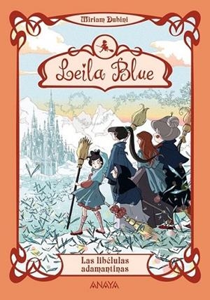 Leila Blue 4: Las libélulas adamantinas | 9788467829341 | Dubini, Miriam | Librería Castillón - Comprar libros online Aragón, Barbastro