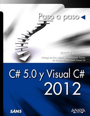 C# 5.0 y Visual C# 2012 | 9788441533561 | Dorman, Scott J. | Librería Castillón - Comprar libros online Aragón, Barbastro