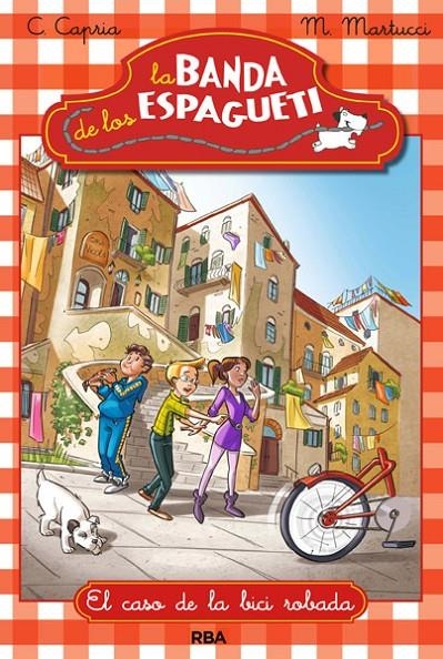La banda de los espagueti 1 : El caso de la bici robada | 9788427204034 | CAPRIA, CAROLINA; MARTUCCI, MARIELLA | Librería Castillón - Comprar libros online Aragón, Barbastro