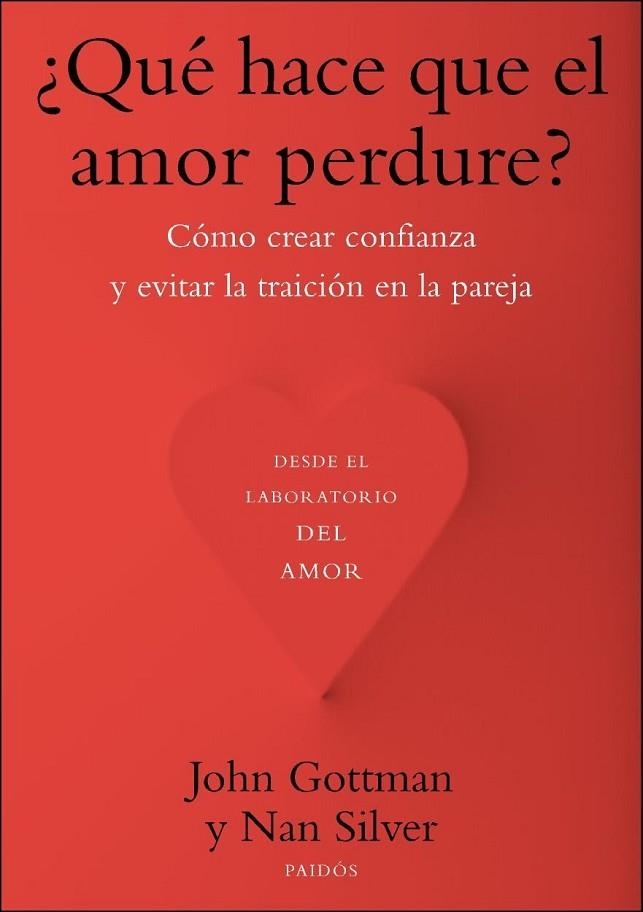 ¿Qué hace que el amor perdure? | 9788449328466 | Gottman, John; Silver, Nan | Librería Castillón - Comprar libros online Aragón, Barbastro