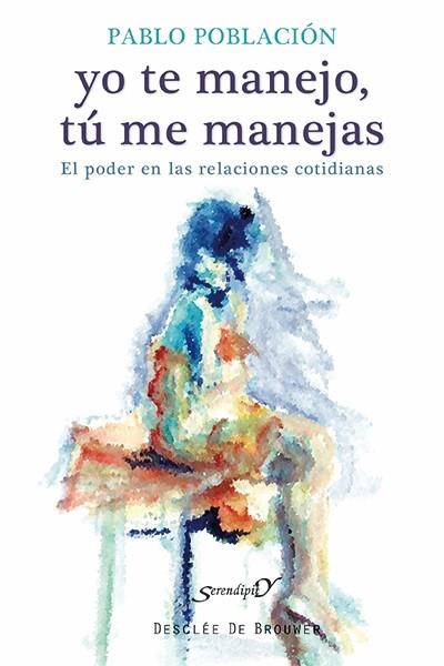 Yo te manejo, tú me manejas | 9788433026316 | Población Knappe, Pablo | Librería Castillón - Comprar libros online Aragón, Barbastro
