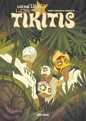 Los Tikitis | 9788494061837 | Frissen, Jerry; Mense, Fabien | Librería Castillón - Comprar libros online Aragón, Barbastro