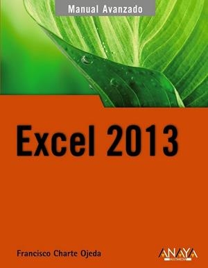 Excel 2013 - MA | 9788441533615 | Charte, Francisco | Librería Castillón - Comprar libros online Aragón, Barbastro