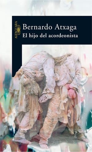 HIJO DEL ACORDEONISTA, EL | 9788420466989 | ATXAGA, BERNARDO | Librería Castillón - Comprar libros online Aragón, Barbastro