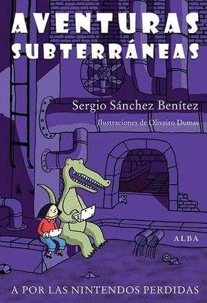 Aventuras subterráneas | 9788484288367 | Sánchez Benítez, Sergio | Librería Castillón - Comprar libros online Aragón, Barbastro