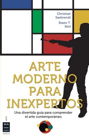 ARTE MODERNO PARA INEXPERTOS | 9788496924369 | Saehrendt, Christian; Steen T., Kittl | Librería Castillón - Comprar libros online Aragón, Barbastro