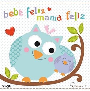 Bebé feliz, mamá feliz | 9788415116585 | Designs, Dena | Librería Castillón - Comprar libros online Aragón, Barbastro