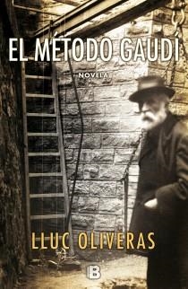 El método Gaudí | 9788466653046 | Oliveras, Lluc | Librería Castillón - Comprar libros online Aragón, Barbastro