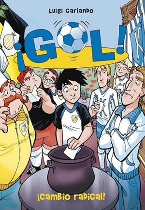 Gol 21. ¡Cambio radical! | 9788415580591 | Luigi Garlando | Librería Castillón - Comprar libros online Aragón, Barbastro