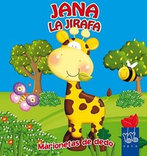 Jana la jirafa - Marionetas de dedo | 9788408044222 | YOYO | Librería Castillón - Comprar libros online Aragón, Barbastro