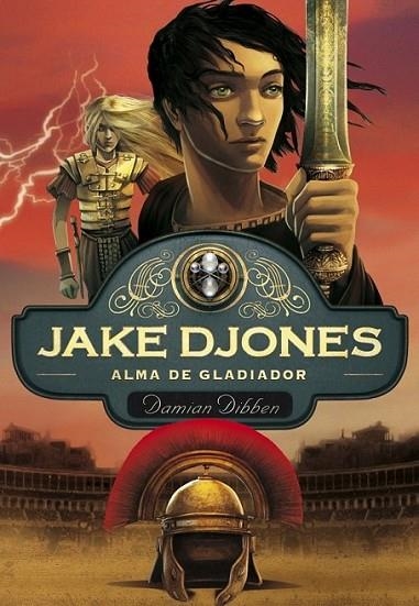 Jake Djones. Alma de gladiador (libro 2) | 9788484418955 | DIBBEN, DAMIAN | Librería Castillón - Comprar libros online Aragón, Barbastro