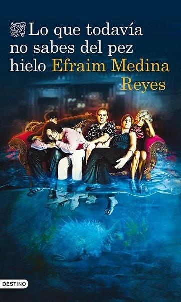 Lo que todavía no sabes del pez hielo | 9788423346394 | Medina Reyes, Efraim | Librería Castillón - Comprar libros online Aragón, Barbastro