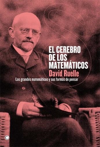 cerebro de los matemáticos, El | 9788495348487 | Ruelle, David | Librería Castillón - Comprar libros online Aragón, Barbastro